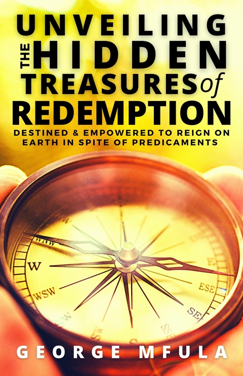 Unveiling the Hidden Treasures of Redemption -  George Mfula