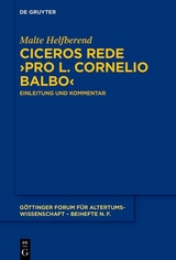 Ciceros Rede ›Pro L. Cornelio Balbo‹ - Malte Helfberend