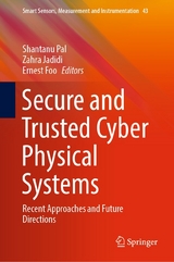 Secure and Trusted Cyber Physical Systems - 