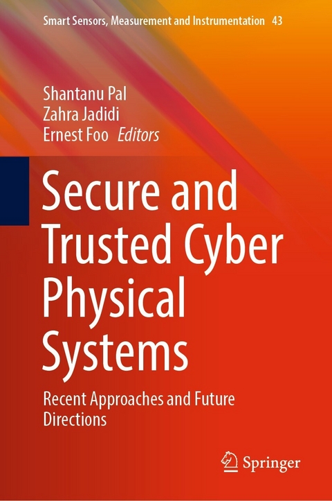 Secure and Trusted Cyber Physical Systems - 