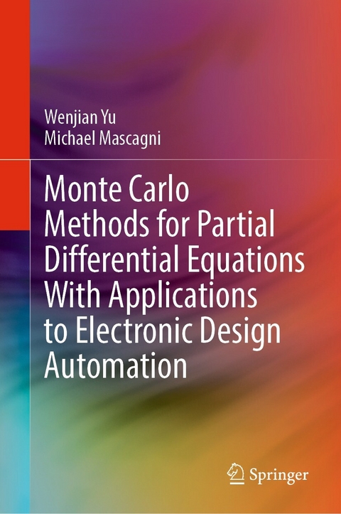 Monte Carlo Methods for Partial Differential Equations With Applications to Electronic Design Automation -  Michael Mascagni,  Wenjian Yu