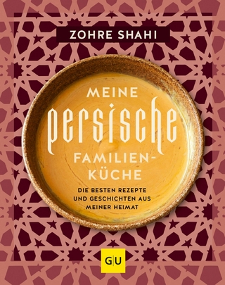 Meine persische Familienküche - Zohre Shahi