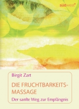 Die Fruchtbarkeitsmassage - Birgit Zart