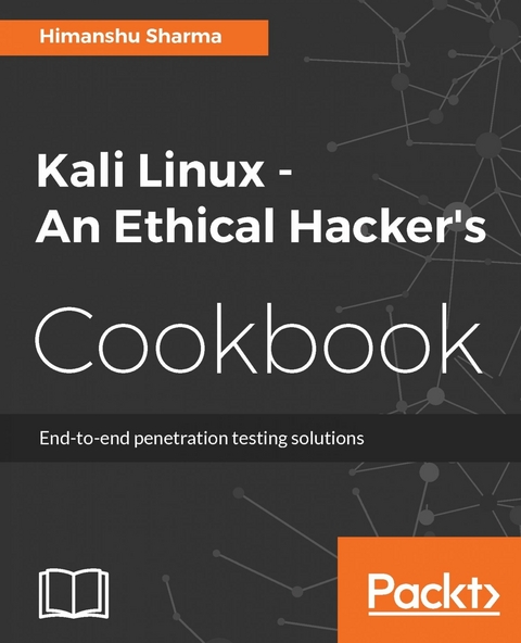 Kali Linux - An Ethical Hacker's Cookbook - Himanshu Sharma