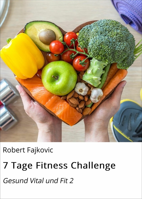 7 Tage Fitness Challenge - Robert Fajkovic