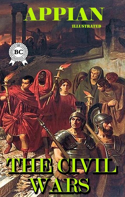 The Civil Wars. Illustrated -  Appian