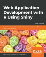 Web Application Development with R Using Shiny -  Beeley Chris Beeley,  R. Sukhdeve Shitalkumar R. Sukhdeve