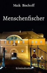 Menschenfischer - Maik Bischoff