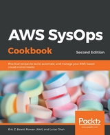 AWS SysOps Cookbook -  Eric Z. Beard,  Lucas Chan,  Rowan Udell