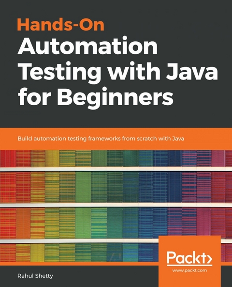 Hands-On Automation Testing with Java for Beginners -  Shetty Rahul Shetty