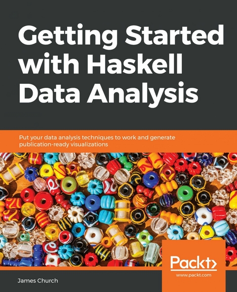 Getting Started with Haskell Data Analysis -  Church James Church