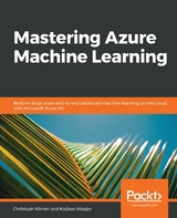 Mastering Azure Machine Learning - Christoph Korner, Kaijisse Waaijer