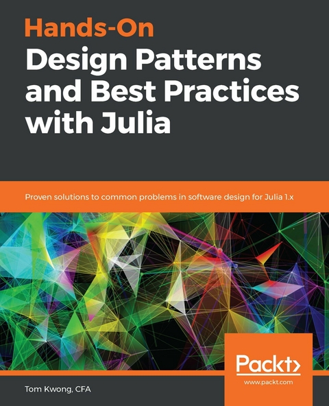 Hands-On Design Patterns and Best Practices with Julia -  Kwong Tom Kwong