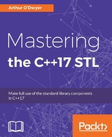 Mastering the C++17 STL -  O'Dwyer Arthur O'Dwyer