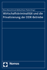 Wirtschaftskriminalität und die Privatisierung der DDR-Betriebe - 