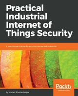 Practical Industrial Internet of Things Security -  Bhattacharjee Sravani Bhattacharjee