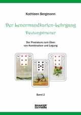 Der Lenormandkarten-Lehrgang - Deutungstraining - Kathleen Bergmann