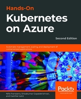 Hands-On Kubernetes on Azure -  Lenz Gunther Lenz,  Franssens Nills Franssens,  Gopalakrishnan Shivakumar Gopalakrishnan