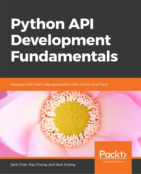 Python API Development Fundamentals -  Jack Chan,  Ray Chung,  Jack Huang