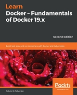 Learn Docker - Fundamentals of Docker 19.x -  Schenker Gabriel N. Schenker