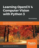Learning OpenCV 4 Computer Vision with Python 3 -  Minichino Joe Minichino,  Howse Joseph Howse