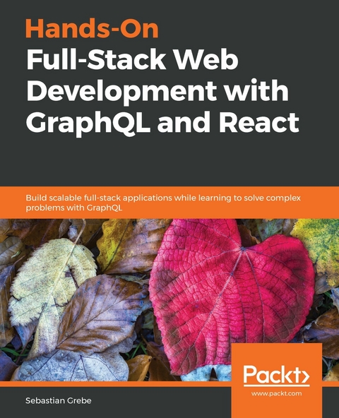 Hands-On Full-Stack Web Development with GraphQL and React -  Grebe Sebastian Grebe