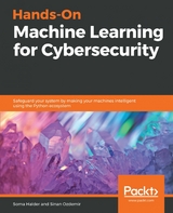 Hands-On Machine Learning for Cybersecurity -  Ozdemir Sinan Ozdemir,  Halder Soma Halder