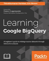 Learning Google BigQuery - Thirukkumaran Haridass, Eric Brown