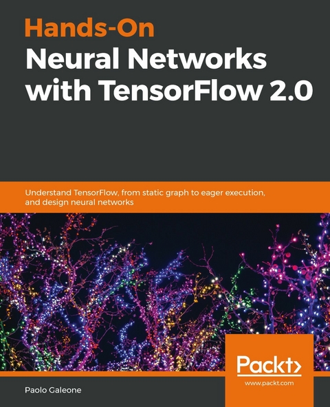 Hands-On Neural Networks with TensorFlow 2.0 -  Galeone Paolo Galeone