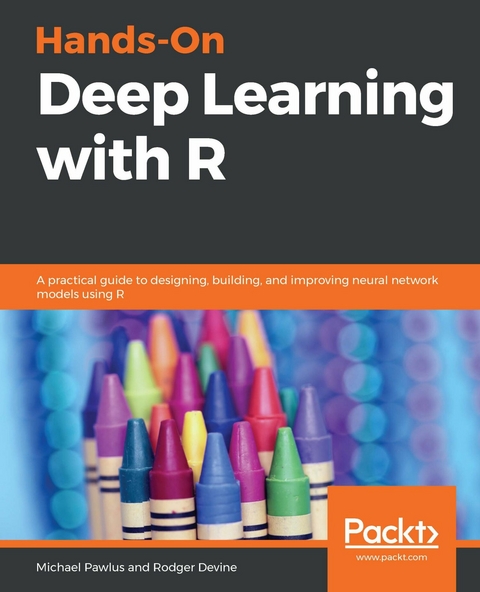 Hands-On Deep Learning with R -  Pawlus Michael Pawlus,  Devine Rodger Devine