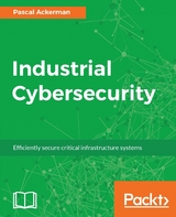 Industrial Cybersecurity - Pascal Ackerman