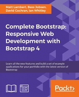 Complete Bootstrap: Responsive Web Development with Bootstrap 4 - Matt Lambert, Bass Jobsen, David Cochran, Ian Whitley