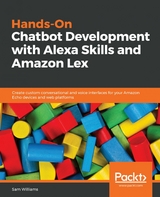 Hands-On Chatbot Development with Alexa Skills and Amazon Lex - Sam Williams