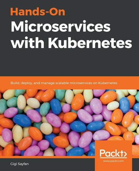 Hands-On Microservices with Kubernetes - Gigi Sayfan