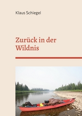 Zurück in der Wildnis - Klaus Schiegel