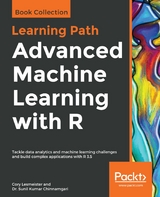 Advanced Machine Learning with R - Cory Lesmeister, Dr. Sunil Kumar Chinnamgari