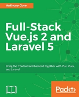 Full-Stack Vue.js 2 and Laravel 5 - Anthony Gore