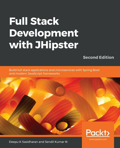 Full Stack Development with JHipster -  Sasidharan Deepu K Sasidharan,  N Sendil Kumar N