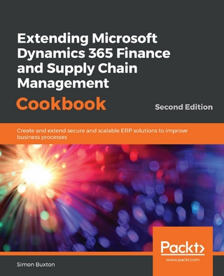 Extending Microsoft Dynamics 365 Finance and Supply Chain Management Cookbook - Buxton Simon Buxton