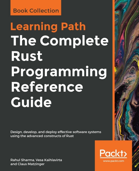 The Complete Rust Programming Reference Guide - Rahul Sharma, Vesa Kaihlavirta, Claus Matzinger