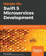 Hands-On Swift 5 Microservices Development -  Kuepper Ralph Kuepper
