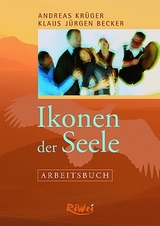 Ikonen der Seele - Arbeitsbuch - Andreas Krüger, Klaus J Becker