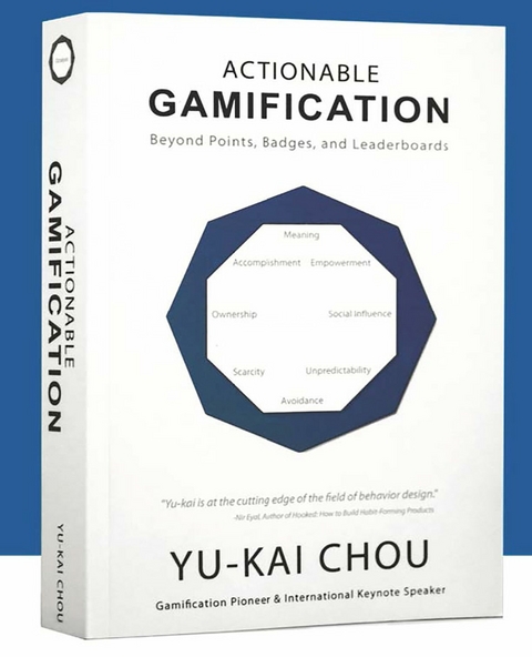 Actionable Gamification -  Chou Yu-kai Chou