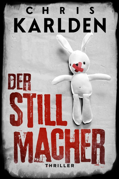 Der Stillmacher: Thriller - Chris Karlden