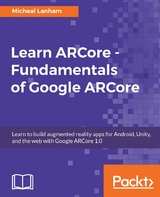 Learn ARCore - Fundamentals of Google ARCore - Micheal Lanham