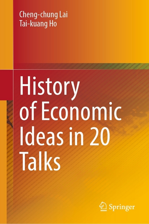 History of Economic Ideas in 20 Talks -  Tai-kuang Ho,  Cheng-chung Lai