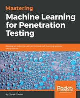 Mastering Machine Learning for Penetration Testing - Chiheb Chebbi