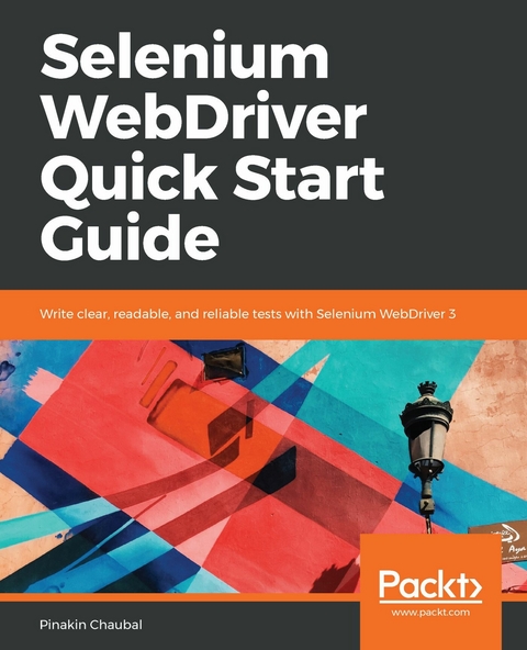 Selenium WebDriver Quick Start Guide -  Chaubal Pinakin Chaubal