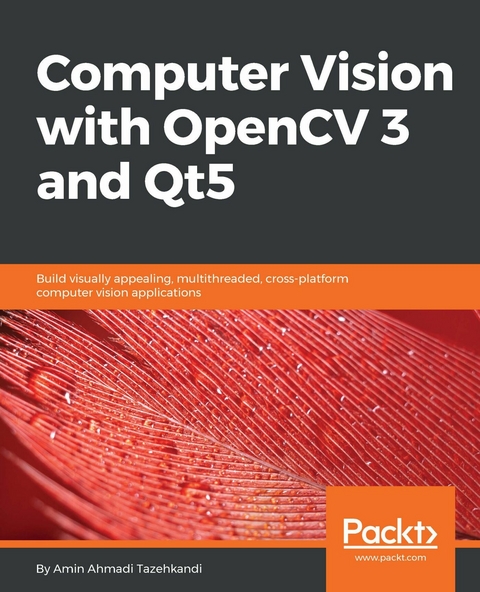 Computer Vision with OpenCV 3 and Qt5 - Amin Ahmadi Tazehkandi