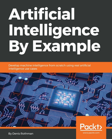 Artificial Intelligence By Example -  Rothman Denis Rothman